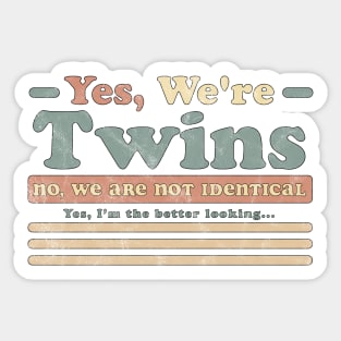 Yes We're Twins No We Are Not Identical Funny Twin Vintage Sticker